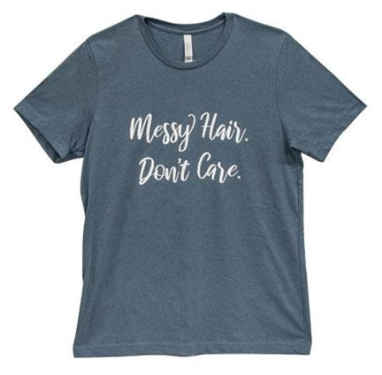 Messy Hair. Don't Care T-Shirt